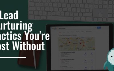 7 Lead Nurturing Tactics You’re Lost Without